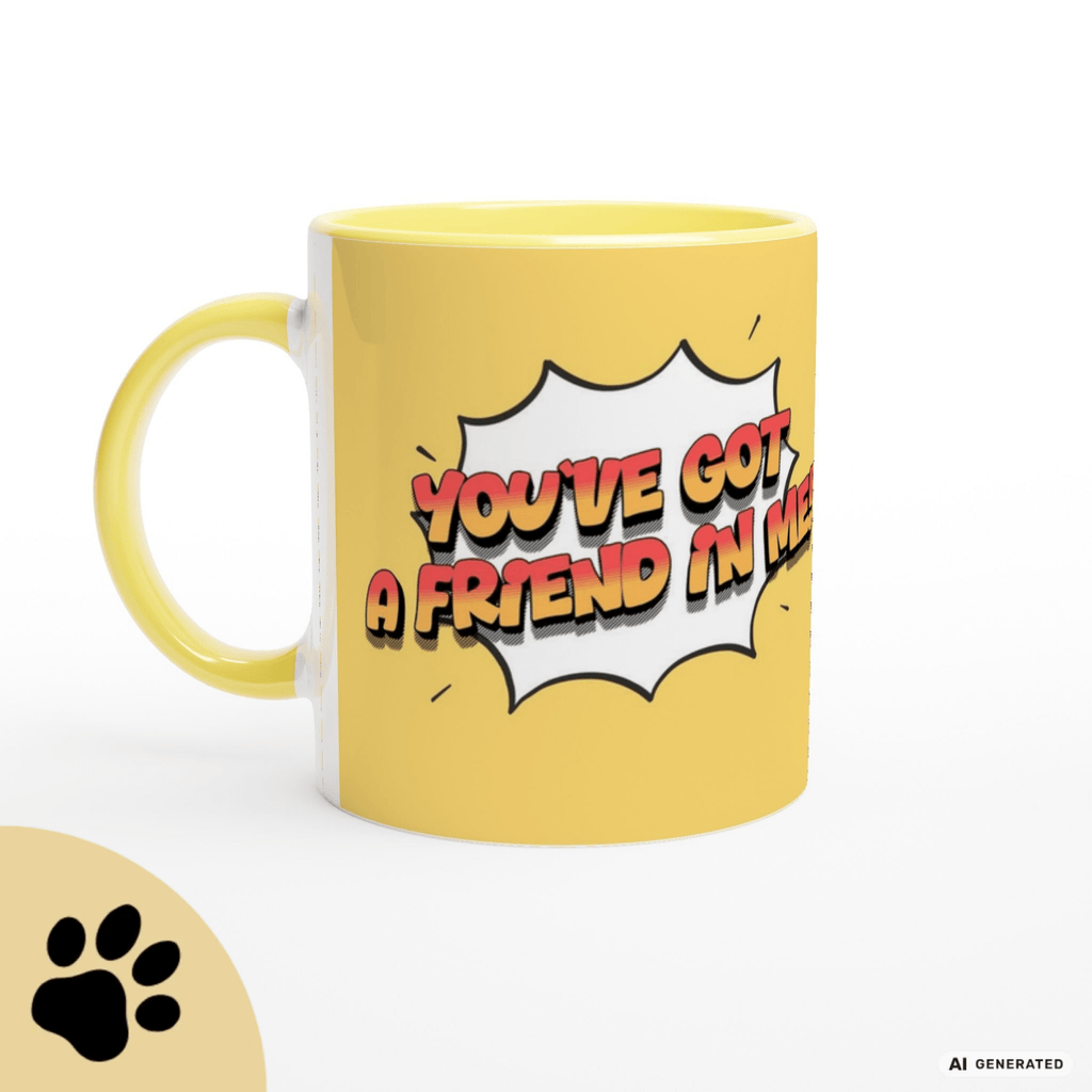 You`ve got a friend in me! White 11oz Ceramic Mug with Color Inside - Sunbeamstore
