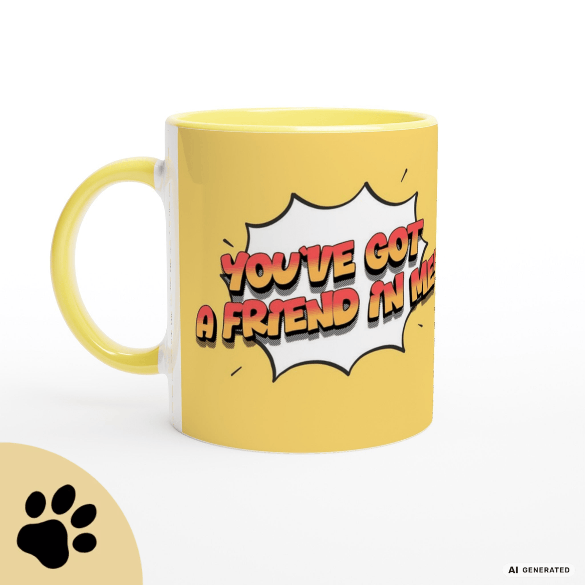 You`ve got a friend in me! White 11oz Ceramic Mug with Color Inside - Sunbeamstore